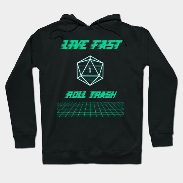 Live Fast Roll Trash Synthwave Neon Dnd D20 Dice Hoodie by ichewsyou